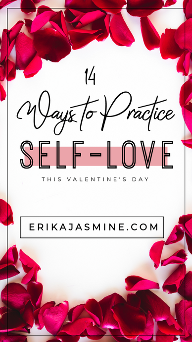 14 Ways to Practice Self-love this Valentine's Day